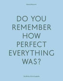 Do Your Remember How Perfect Everything Was? : The Work of Zoe Zenghelis-9781999627775