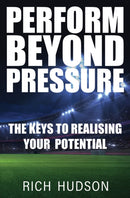 Perform Beyond Pressure : The Keys To Realising Your Potential-9781999633516
