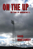 On the Up : The Story of Sharrington FC-9781999644086