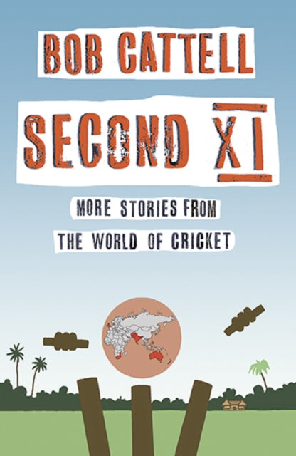 Second XI : More Stories from the World of Cricket-9781999655808