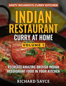 INDIAN RESTAURANT CURRY AT HOME VOLUME 1 : Misty Ricardo's Curry Kitchen-9781999660802