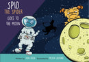 Spid the Spider Goes to the Moon-9781999669874