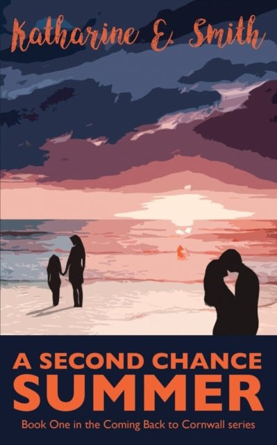 A Second Chance Summer : Book One of the Coming Back to Cornwall series-9781999702762