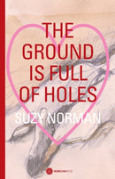 The Ground is full of holes-9781999703042