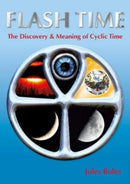 FLASH TIME : THE DISCOVERY & MEANING OF CYCLIC TIME-9781999712099