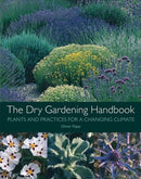 The Dry Gardening Handbook : Plants and Practices for a Changing Climate-9781999734558