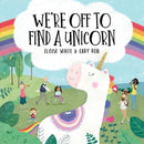 We're Off To Find A Unicorn-9781999762896