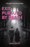 Exit, Pursued by Death : A Tib Street Ballroom Mystery-9781999764531