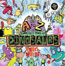 The A-Z of Completely Made Up Dinosaurs-9781999774929