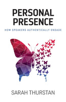 Personal Presence : How speakers authentically engage-9781999832988
