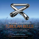 The The making of Mike Oldfield's Tubular Bells : The true story of making the classic 1973 album, as told on the 20th anniversary of its original release-9781999833800