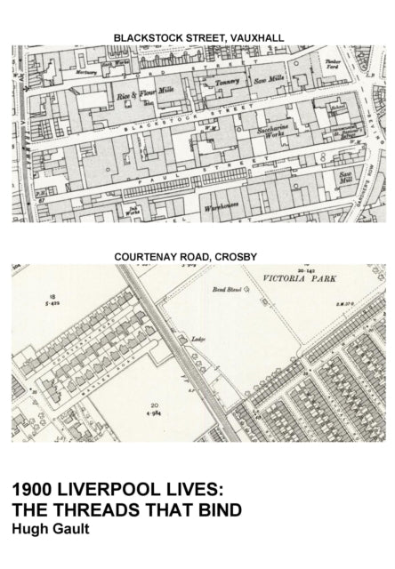 1900 Liverpool Lives: The Threads That Bind-9781999851026
