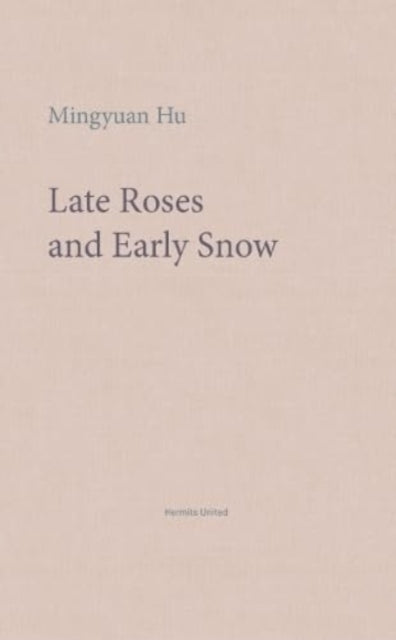 Late Roses and Early Snow-9781999883324
