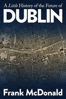 A Little History of the Future of Dublin-9781999896850