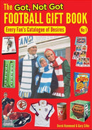 The Got, Not Got Football Gift Book : Every Fan's Catalogue of Desires-9781999900830