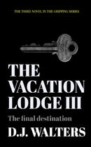 The Vacation Lodge III : The final destination-9781999927653