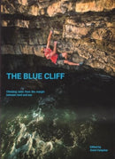 The Blue Cliff : Climbing Tales from the margin between land and sea-9781999960063