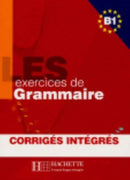Les Exercices de Grammaire : Livre de l'eleve B1 + corriges-9782011554338