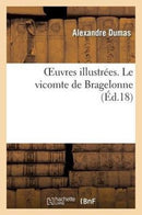Oeuvres Illustrees. Le Vicomte de Bragelonne-9782011868480