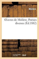 Oeuvres de Moliere. Poesies Diverses-9782012168251