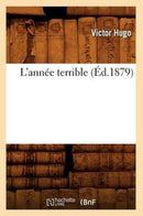 L'Annee Terrible (Ed.1879)-9782012565937