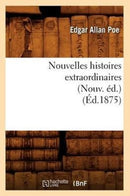 Nouvelles Histoires Extraordinaires (Nouv. Ed.) (Ed.1875)-9782012593800