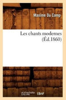 Les Chants Modernes (Ed.1860)-9782012692671