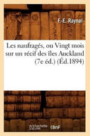 Les Naufrages, Ou Vingt Mois Sur Un Recif Des Iles Auckland (7e Ed.) (Ed.1894)-9782012696716
