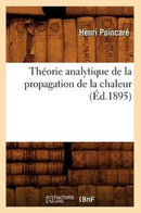 Theorie Analytique de la Propagation de la Chaleur (Ed.1895)-9782012772311