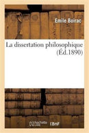 La Dissertation Philosophique: Choix de Sujets, Plans, Developpements : , Avec Une Introduction Sur Les Regles de la Dissertation Philosophique-9782012825932