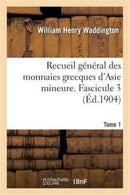 Recueil General Des Monnaies Grecques d'Asie Mineure. Tome 1, Fascicule 3-9782012943599