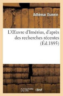 L'Oeuvre d'Irnerius, d'Apres Des Recherches Recentes-9782012999213