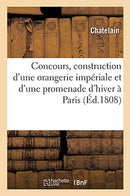 Developpemens Du Plan Expose Au Concours Institue En Vue de la Construction d'Une Orangerie