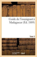Guide de l'Immigrant A Madagascar Tome 3-9782013384865