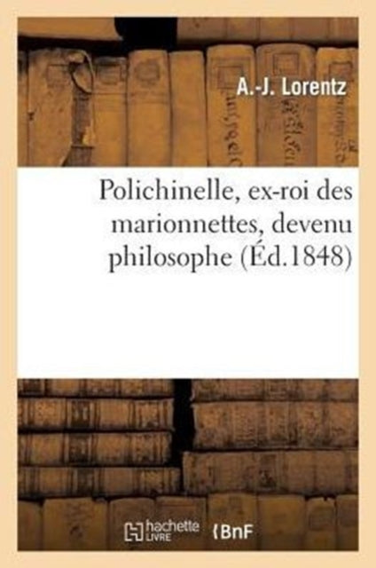 Polichinel, Ex-Roi Des Marionnettes, Devenu Philosophe-9782013414173