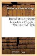 Journal Et Souvenirs Sur l'Expedition d'Egypte: 1798-1801-9782013467599
