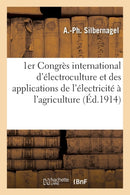 1er Congres International d'Electroculture Et Des Applications de l'Electricite A l'Agriculture-9782013670180