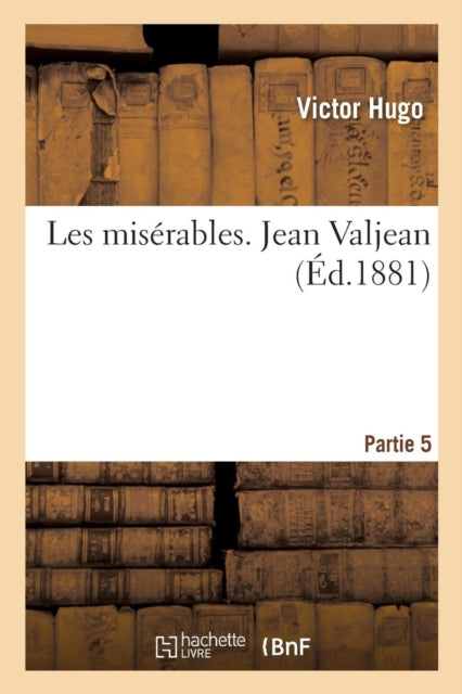 Les Miserables. Jean Valjean Partie 5-9782013699419