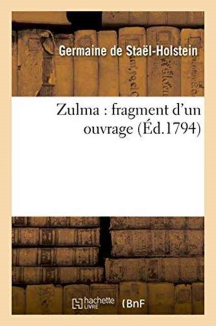 Zulma: Fragment d'Un Ouvrage-9782013723954