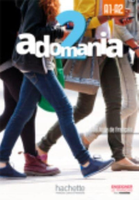 Adomania 2 - Livre de l'eleve (A1-A2)-9782014015232