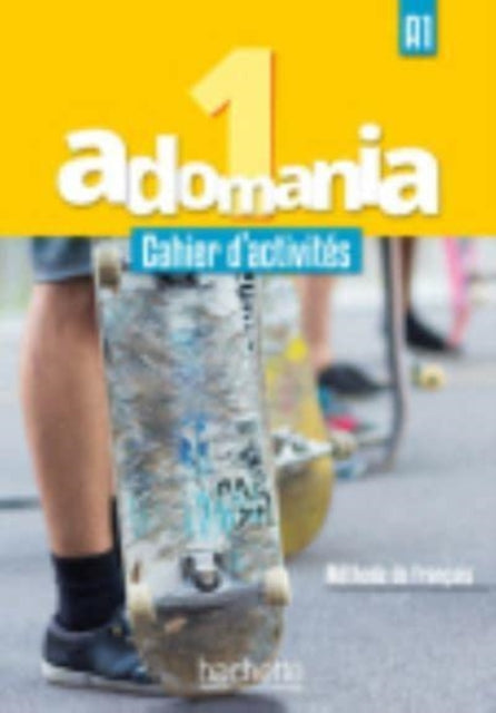 Adomania : Adomania 1 - Cahier d'activites (A1)-9782014015249