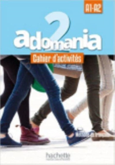 Adomania 2 : Cahier d'activites (A1-A2)-9782014015256