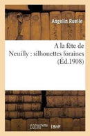 a la Fete de Neuilly: Silhouettes Foraines-9782014528152