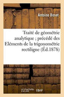 Traite de Geometrie Analytique Precede Des Elements de la Trigonometrie Rectiligne : Et de la Trigonometrie Spherique-9782019531850