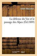 La Defense Du Var Et Le Passage Des Alpes-9782019591540