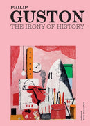 Philip Guston : The Irony of History-9782073128102