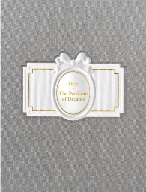 Dior: The Perfume of Dreams