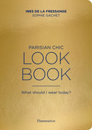 Parisian Chic Look Book : What Should I wear Today?-9782080202277