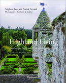Highland Living : Landscape, Style, and Traditions of Scotland-9782080202413