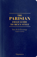 The Parisian Field Guide to Men''s Style
